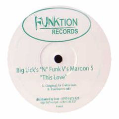 Big Licks N Funk Vs Maroon 5 - This Love - Funktion