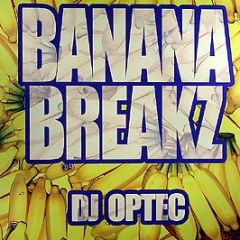 DJ Optec - Banana Breakz - Breakz R Uz