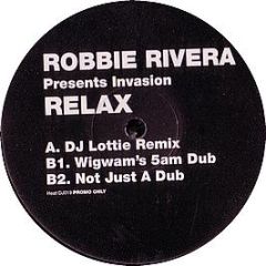 Robbie Rivera / Invasion - Relax - Heat