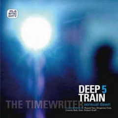 The Timewriter - Deep Train 5 - Sensual Dawn - Plastic City