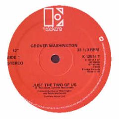 Grover Washington / Donald Byrd - Just The Two Of Us / Love Has Come Around - Elektra