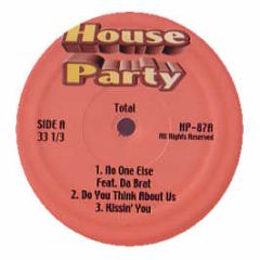 Total - No One Else - House Party