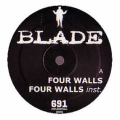 Blade - Four Walls - 691 Influential