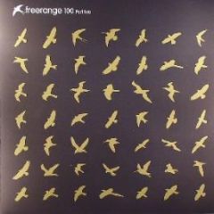 Freerange Presents - Freerange 100 (Part 2) - Freerange