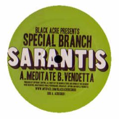 Sarantis - Meditate / Vendetta - Black Acre Special Branch 1
