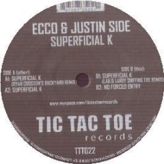 Ecco & Justin Side - Superficial K - Tic Tac Toe