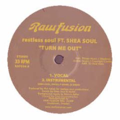 Restless Soul Feat. Shea Soul - Turn Me Out - Raw Fusion