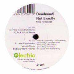 Deadmau5 - Not Exactly (Remixes) - Electric
