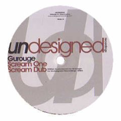 Gurouge - Scream (That Sound) - Undesigned