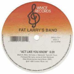 Fat Larry's Band - Act Like You Know / Zoom - Unidisc