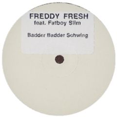 Freddy Fresh & Fatboy Slim - Badder Badder Schwing - Eye Q
