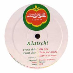 Klatsch - Oh Boy (Remix) / Dance - Fresh Fruit