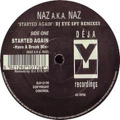 Naz Aka Naz - Started Again (DJ Eye Spy Remixes) - Deja Vu