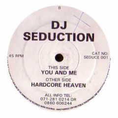 DJ Seduction - Hardcore Heaven / You & Me - Impact