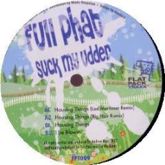 Full Phat - Suck My Udder - Flat Pack Traxx