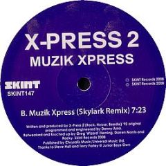 X-Press 2 - Muzik X-Press (2008) - Skint