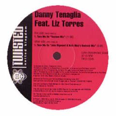 Danny Tenaglia Ft Liz Torres - Turn Me On (Part One) - Twisted