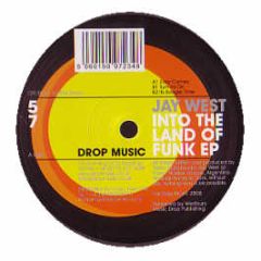 Jay West - Into The Land Of Funk EP - Drop Music