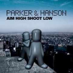 Parker & Hanson - Aim High Shoot Low - Maelstrom