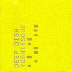 Deep Dish Presents  - Yoshiesque - React