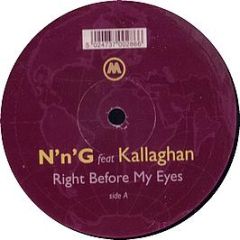N 'N' G Feat Kallaghan - Right Before My Eyes - Montana