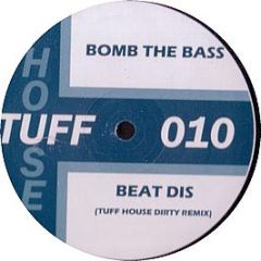 Bomb The Bass - Beat Dis (2008 Remix) - Tuff House
