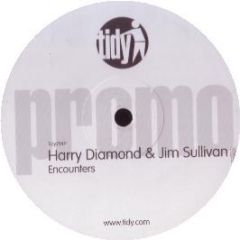 Harry Diamond & Jim Sullivan - Encounters - Tidy Trax