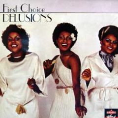 First Choice - Delusions - Salsoul