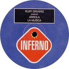 Ruff Driverz Presents Arrola - La Musica - Inferno