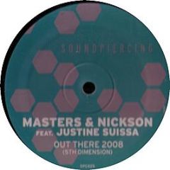 Masters & Nickson Ft Justine Suissa - Out There (5th Dimension) (2008) - Soundpiercing