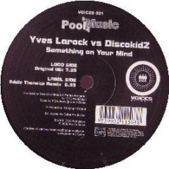 Yves Larock Vs Discokidz - Something On Your Mind - Voices