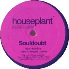 Souldoubt - Night Drive - Houseplant