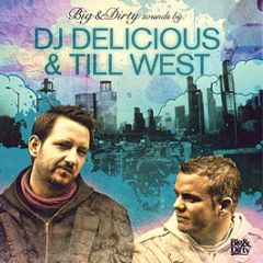 Till West & DJ Delicious - Big & Dirty Sounds - Big & Dirty