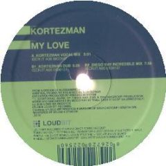 Kortezman - My Love - Loud Bit Records