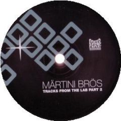 Martini Bros - Tracks From The Lab Part 2 - Poker Flat