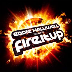 Eddie Halliwell Presents - Fire It Up - New State