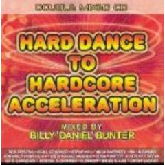 Various Artists - Hard Dance To Hardcore Acceleration - Stormin Tunes