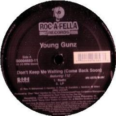 Young Gunz - Don't Keep Me Waiting - Roc-A-Fella