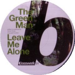 The Green Man - Leave Me Alone - Basswerk
