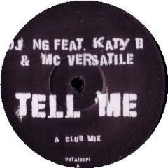 DJ Ng Feat. Baby Katy & MC Versatile - Tell Me (What It Is) - Data