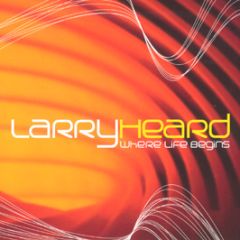 Larry Heard - Where Life Begins - Track Mode