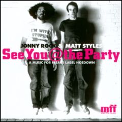 Johnny Rock & Matt Styles - See You @ The Party - MFF