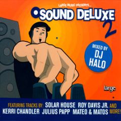 Large Music Presents - Sound Deluxe 2 (Mixed By DJ Halo) - Large Music