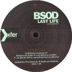 Bsod - Last Life / Choplifted / Sinistar - Xfer