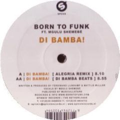 Born To Funk - Di Bamba (Remixes) (Clear Vinyl) - Spinnin