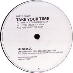 Datt & Bissen Feat. Tiff Lacey - Take Your Time (Remixes) - Flux Delux