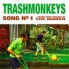 Trashmonkeys - Song No 1 - L'Age D'Or