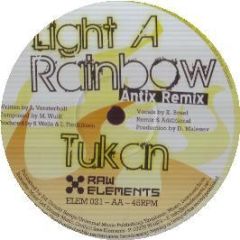 Tukan - Light A Rainbow (2008 Remixes) - Raw Elements