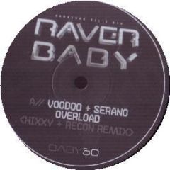 Voodoo & Serano / Liz Kay - Overload / Castles In The Sky - Raver Baby