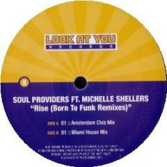 Soul Providers Ft M Shellers - Rise (Born To Funk Remixes) - Look At You